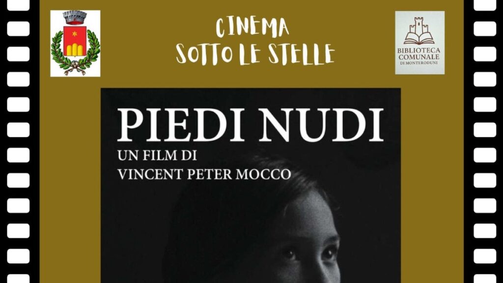 Locandina di "Cinema sotto le stelle": proiezione del film "Piedi Nudi" di Vincent Peter Mocco, 2 agosto 2026, Giardino del Castello Pignatelli, Monteroduni